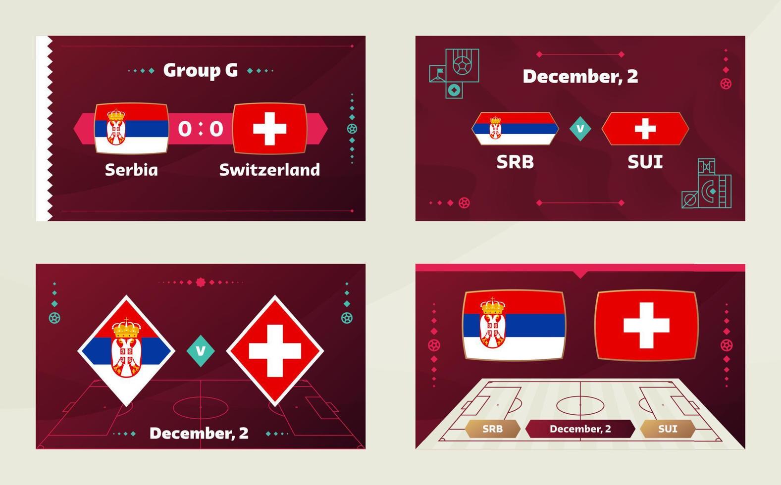 serbia vs suiza, futbol 2022, grupo g. partido de campeonato mundial de fútbol versus antecedentes deportivos de introducción de equipos, afiche final de la competencia de campeonato, ilustración vectorial. vector