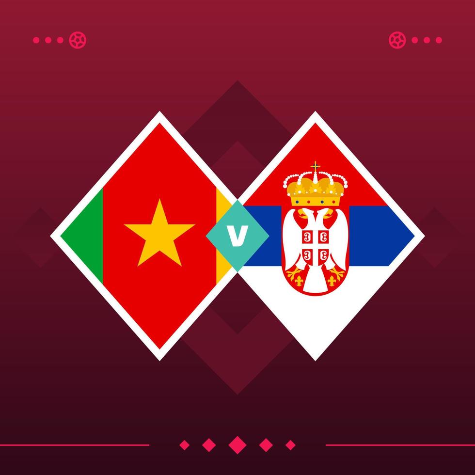 cameroon, serbia world football 2022 match versus on red background. vector illustration