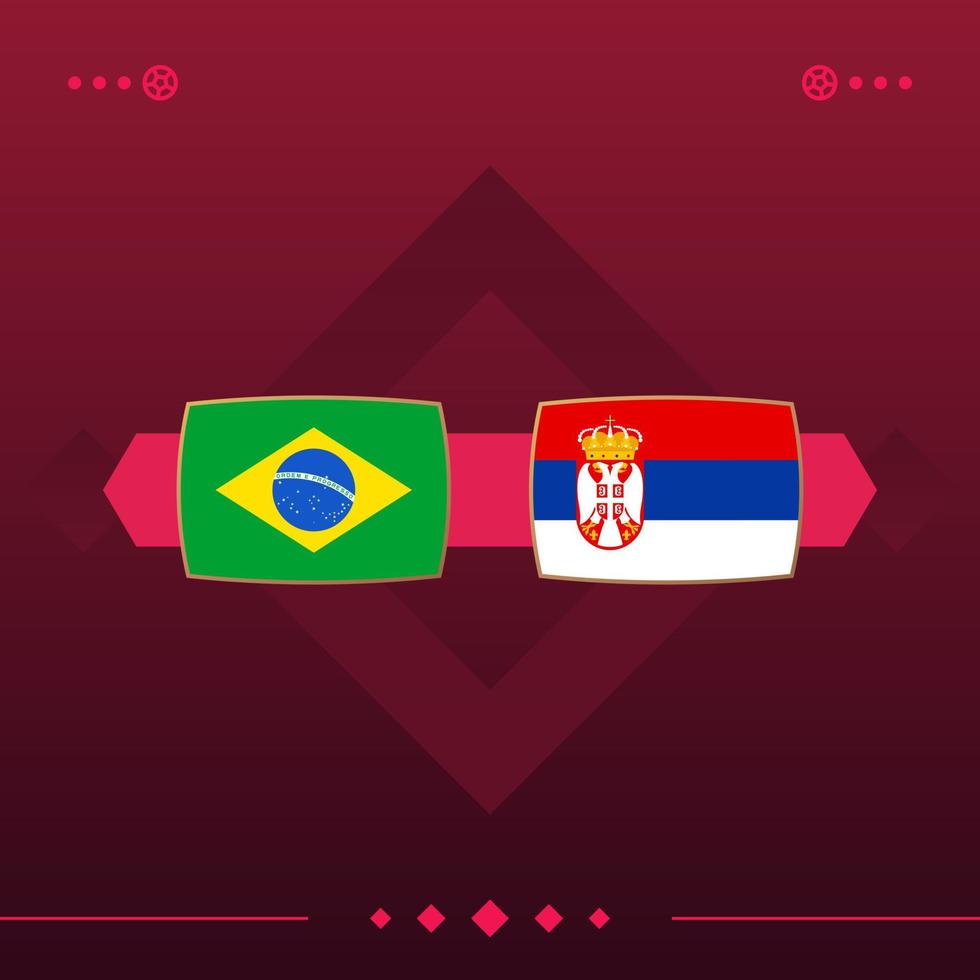 brazil, serbia world football 2022 match versus on red background. vector illustration