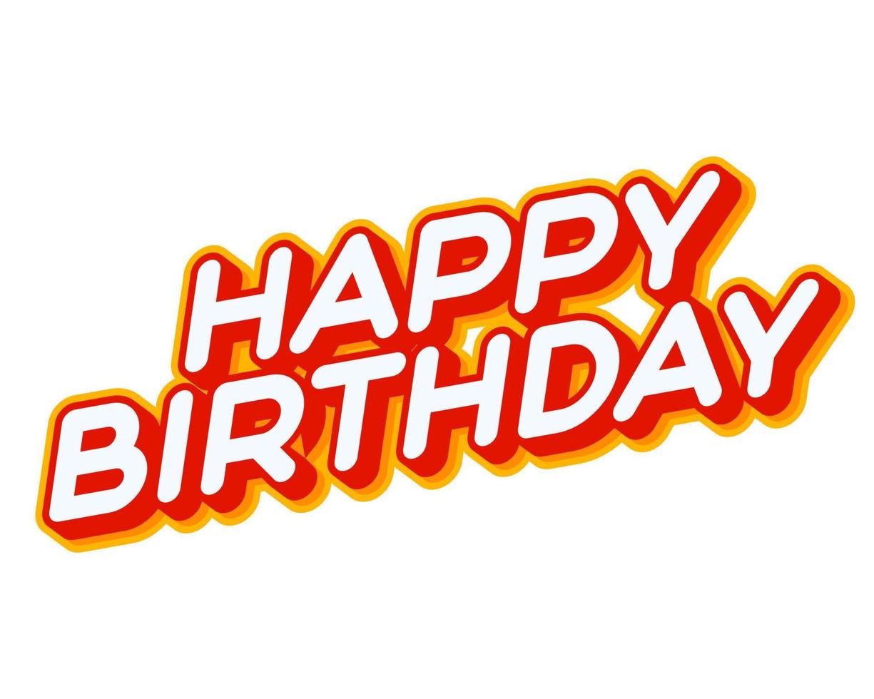 Happy Birthday day. Event. Holiday. Lettering isolated on white colourful text effect design vector. Text or inscriptions in English. The modern and creative design has red, orange, yellow colors. vector