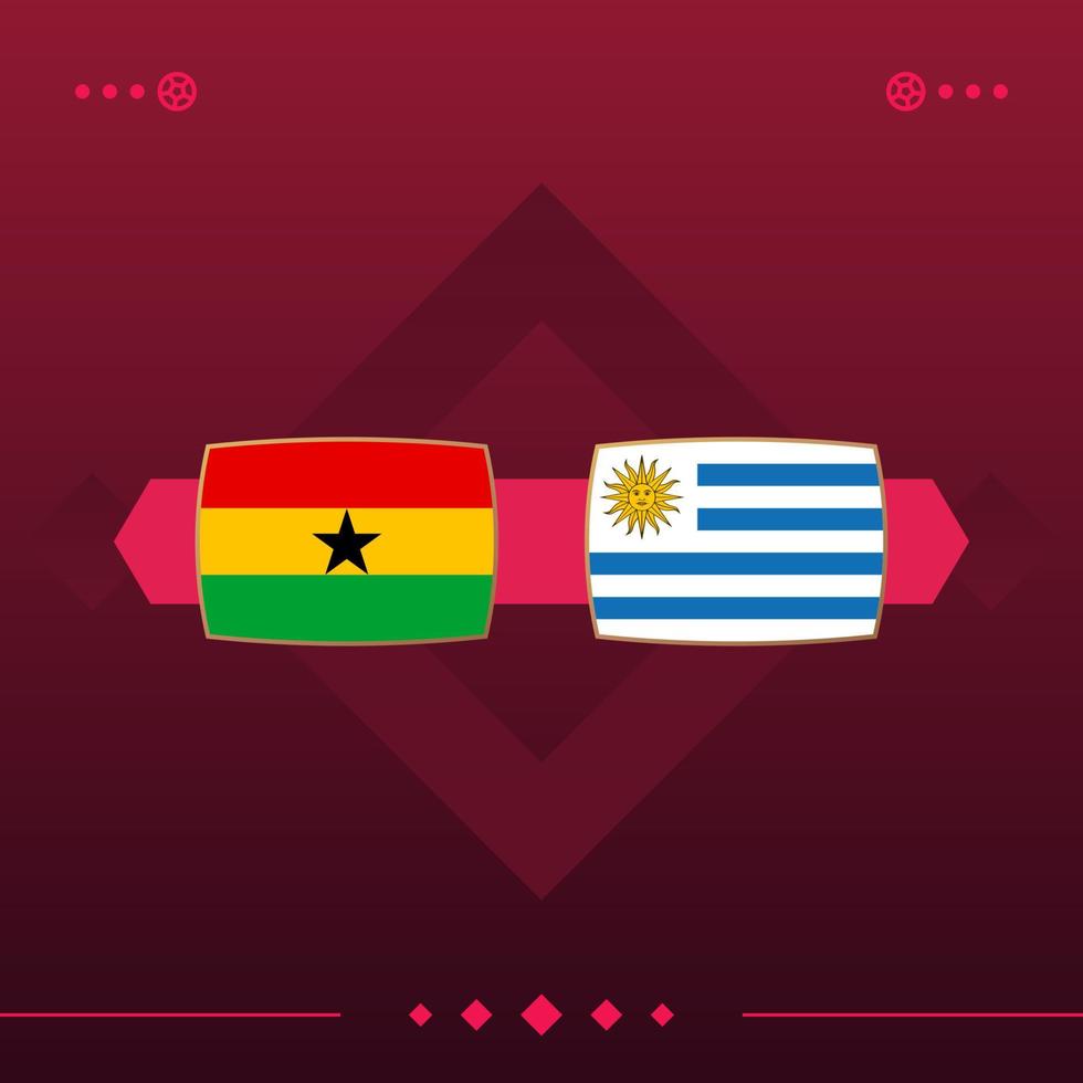 ghana, uruguay world football 2022 match versus on red background. vector illustration