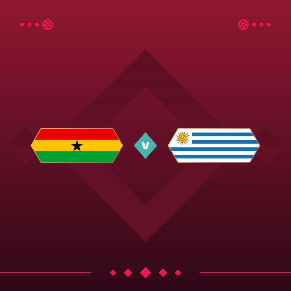 ghana, uruguay world football 2022 match versus on red background. vector illustration