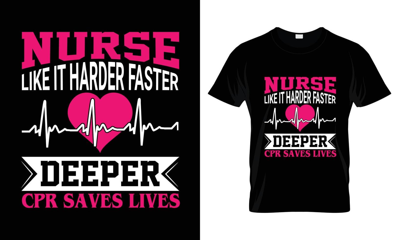 Nurse like it harder faster deeper cpr saves lives t shirt design vector