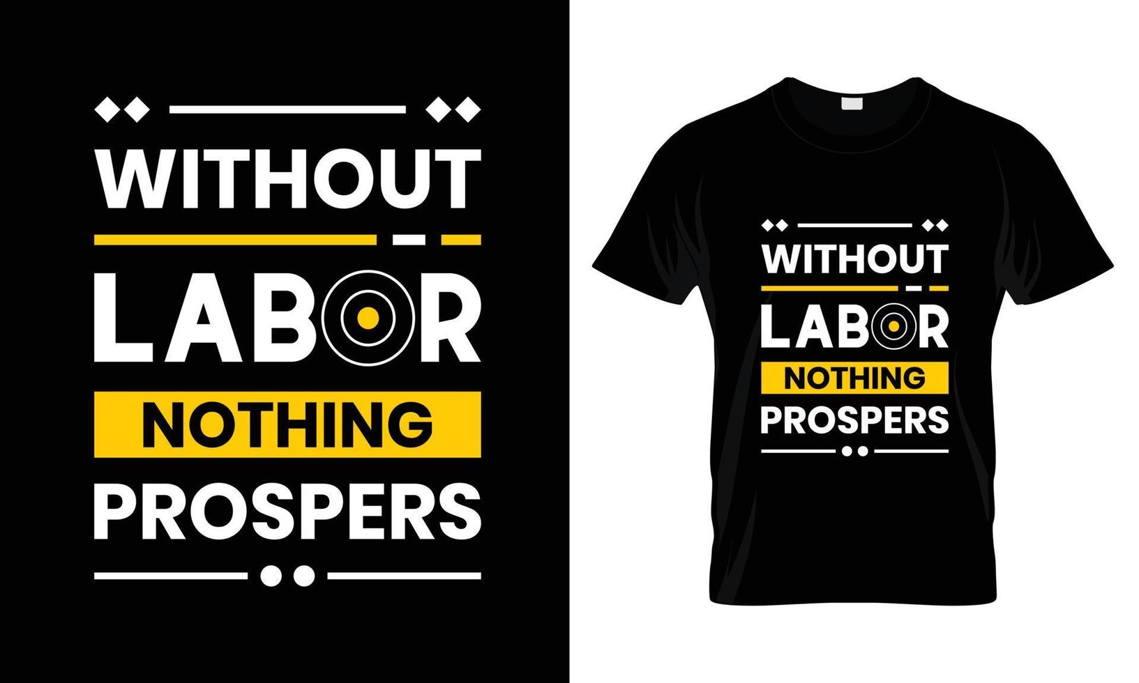 Without Labor Nothing Prospers Modern Quotes T Shirt Design vector