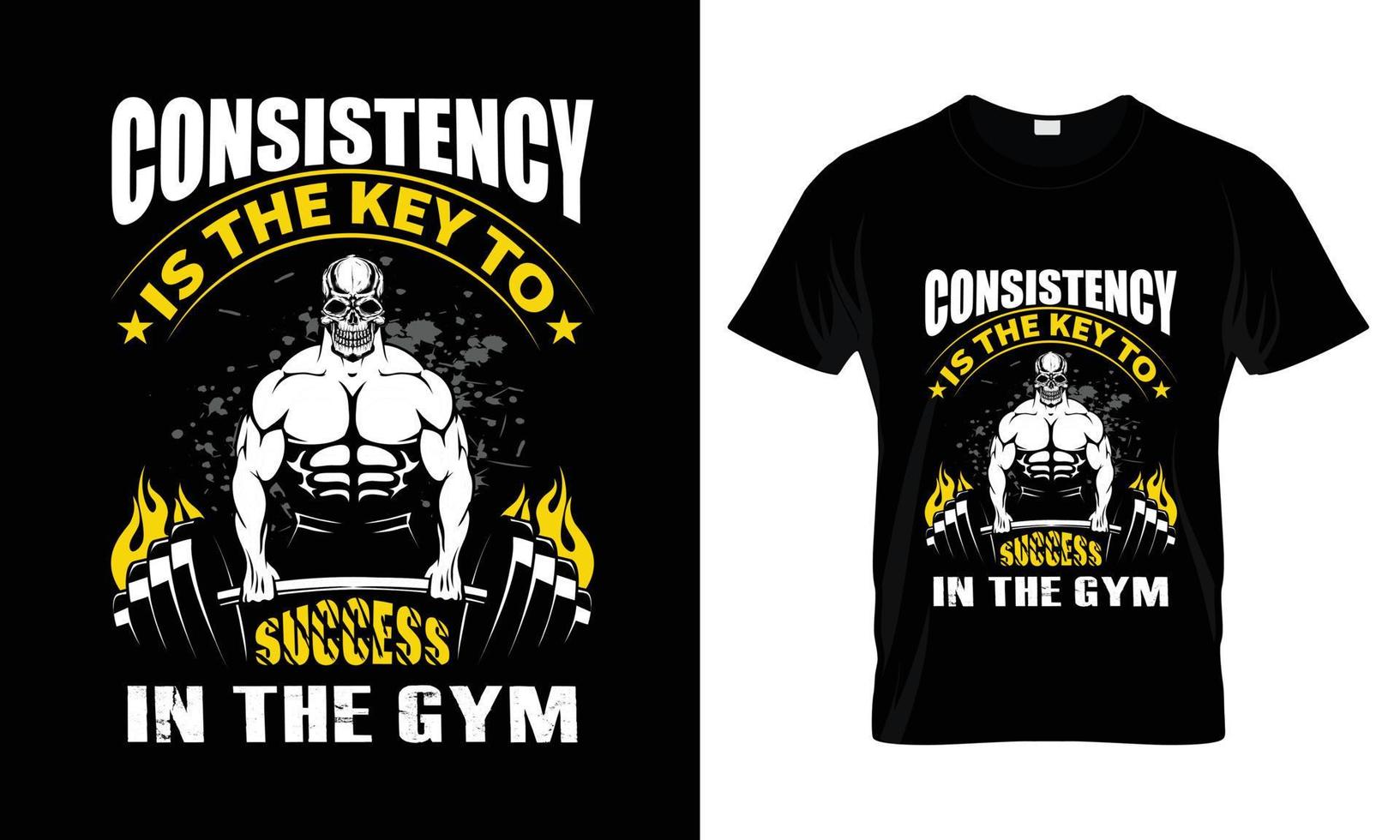 Consistency is the key to success in the gym T Shirt Design vector
