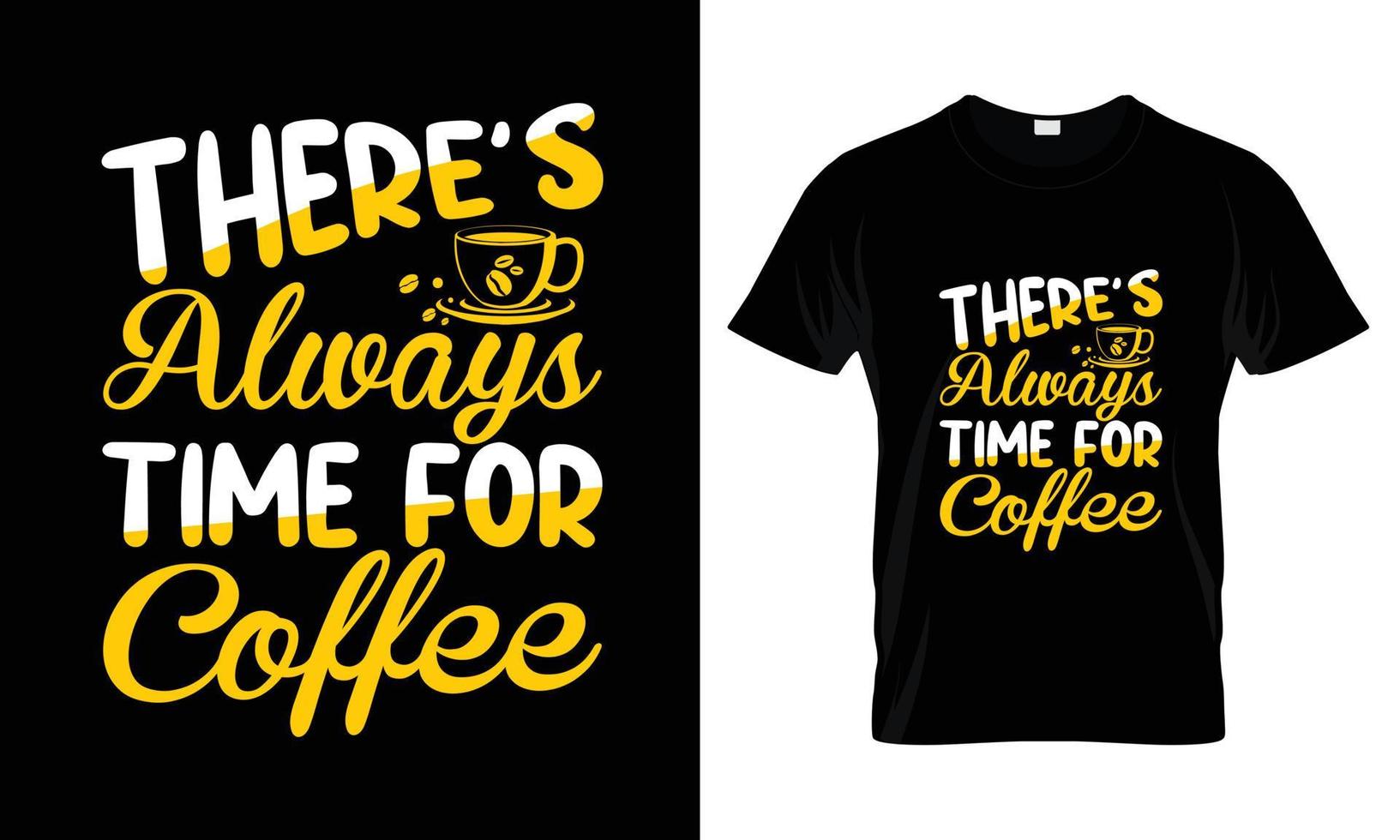 siempre hay tiempo para el café mejor diseño de camiseta de tipografía de letras vector