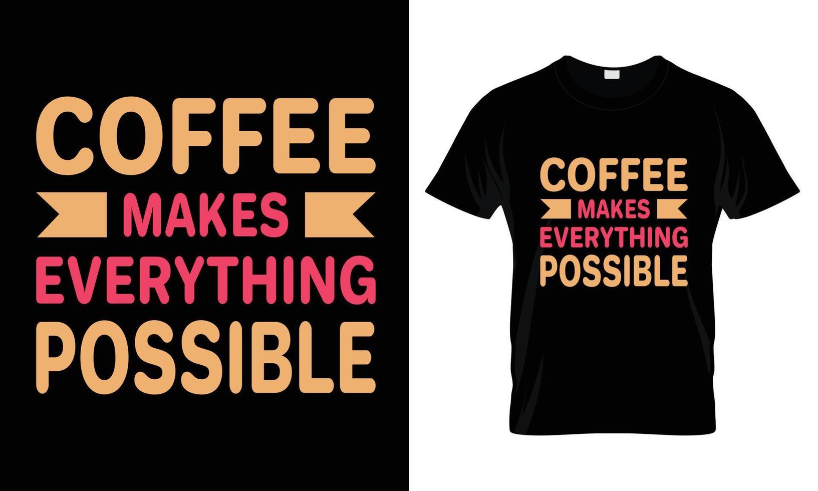 el café hace que todo sea posible diseño de camiseta de tipografía de letras vector