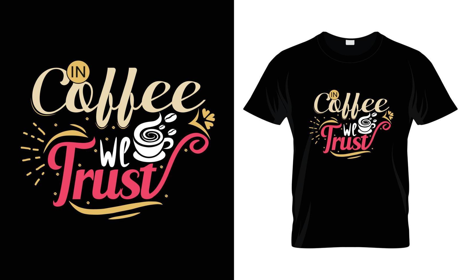 en el café confiamos en el diseño de camisetas tipográficas vector