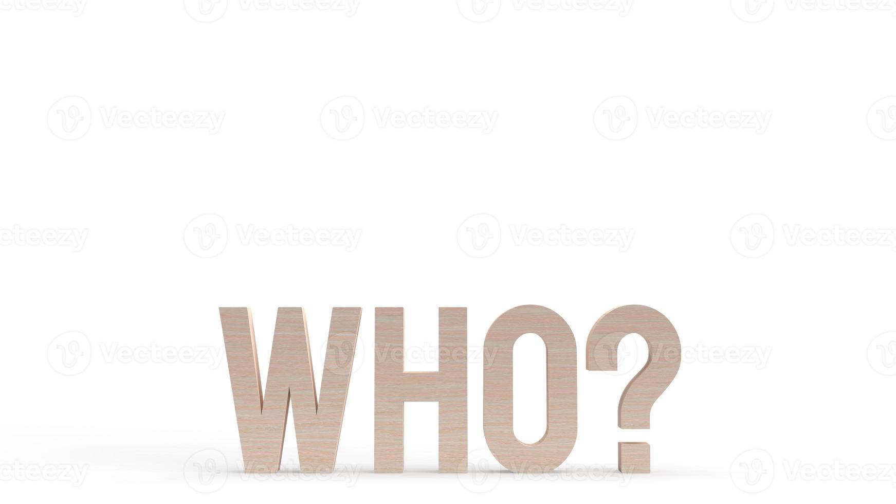 wooden who Text  on white background 3d rendering. photo