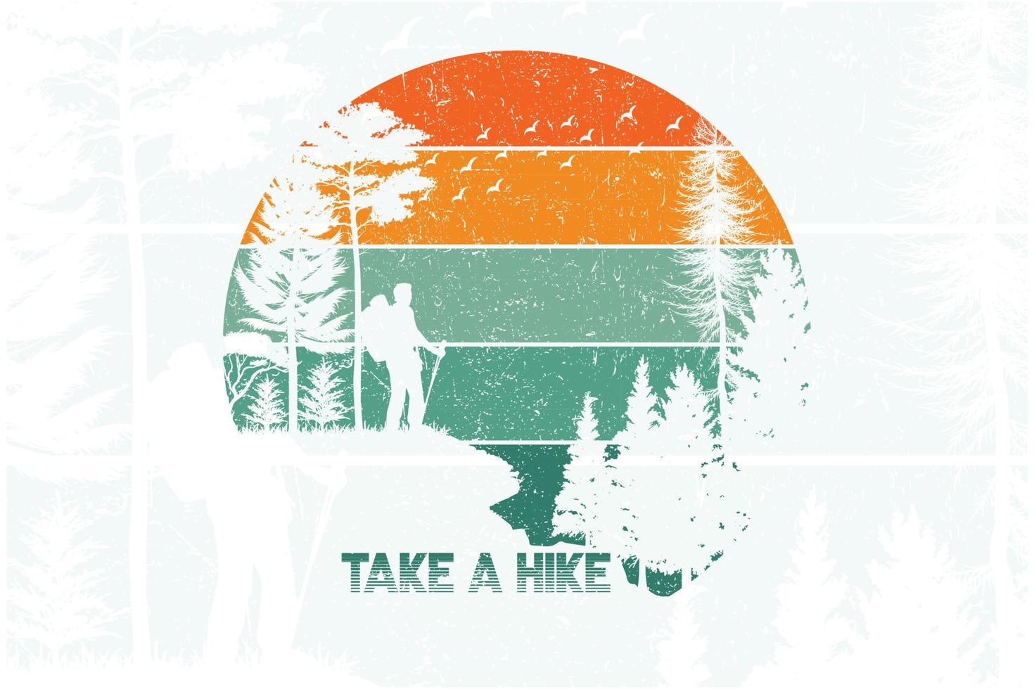 Take a hike t shirt design vector