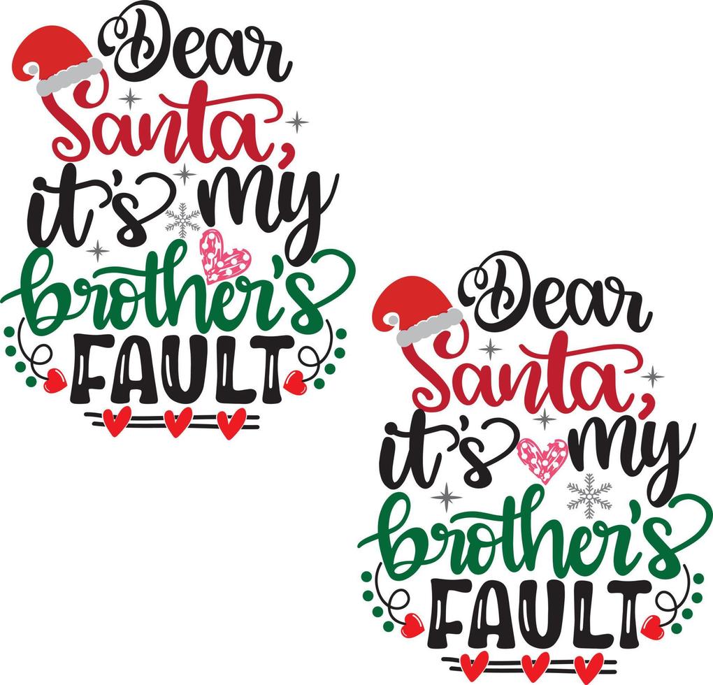 Dear Santa It's My Brother's Fault Christmas Vector file