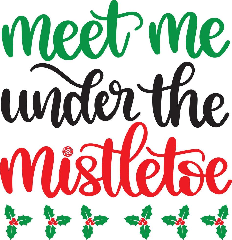 Meet Me Under The Mistletoe Christmas Vector file