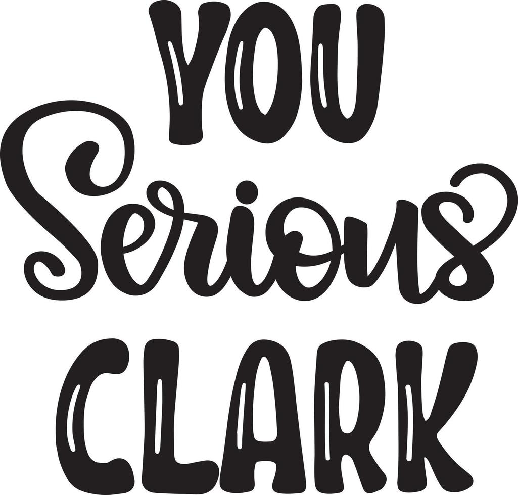 You Serious Clark 3 Christmas Vector file