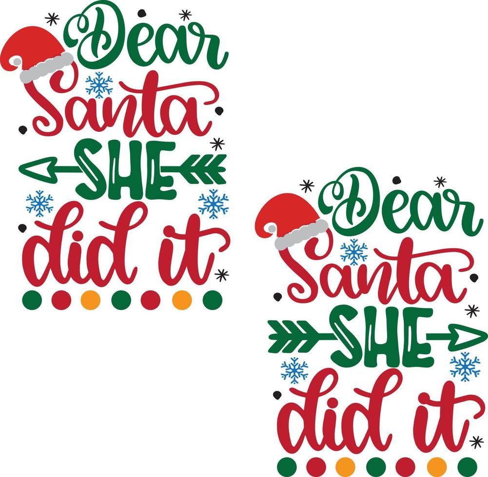 Dear Santa She Did It Christmas Vector file