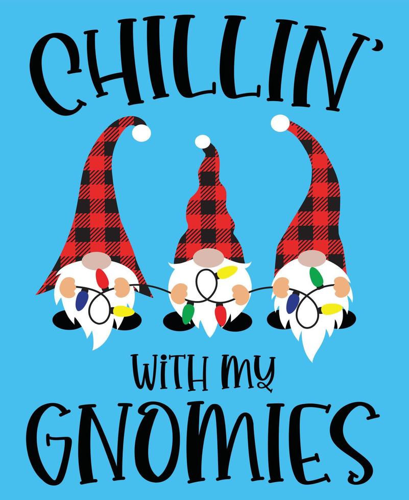 Chillin With My Gnomies 3 Vector, Christmas Vector, Santa Vector