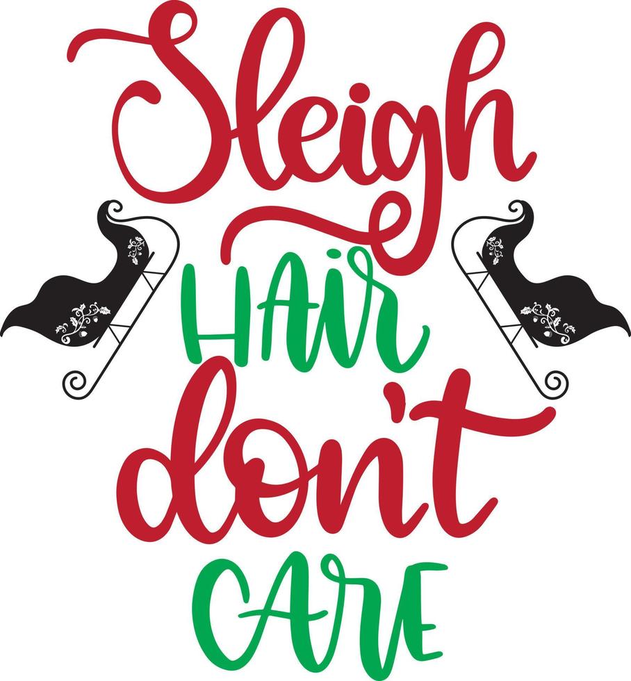 Sleigh Hair Don't Care 1 vector