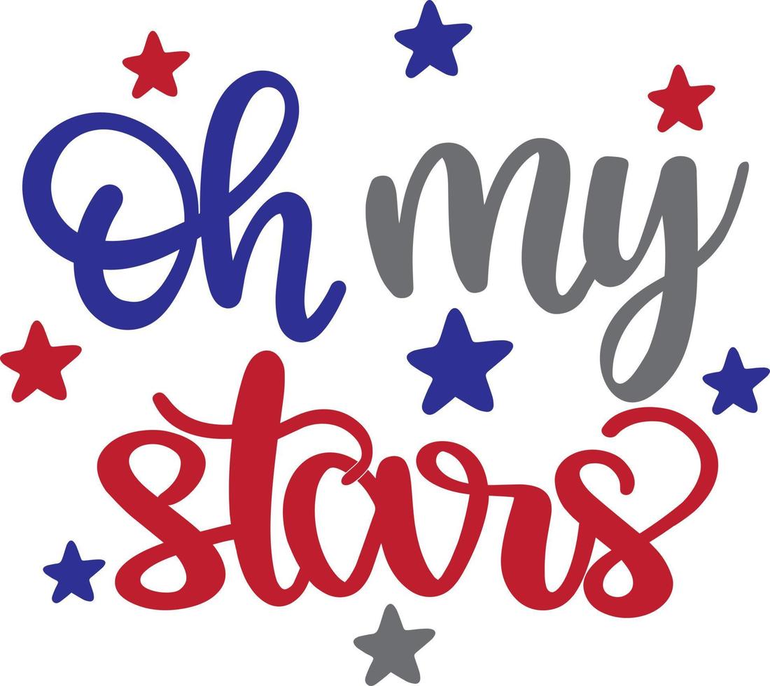 Oh my Stars Vector, 4th July Vector, America Vector