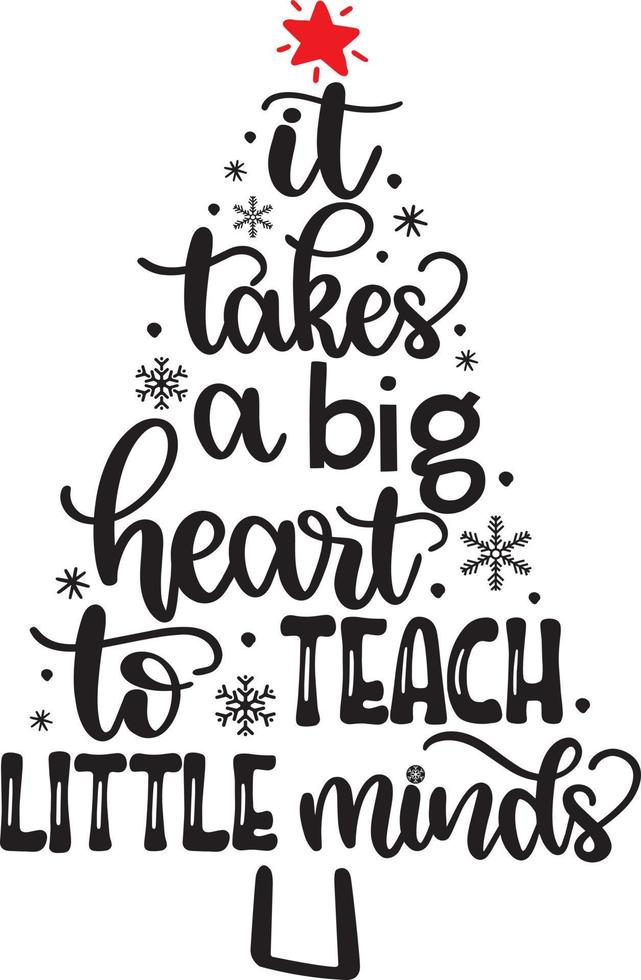 It Takes A Big Heart To Teach Little Minds vector