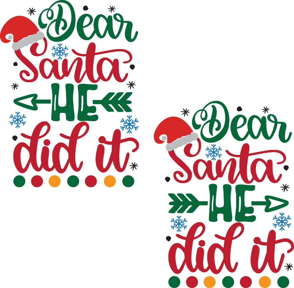 Dear Santa He Did It Christmas Vector file
