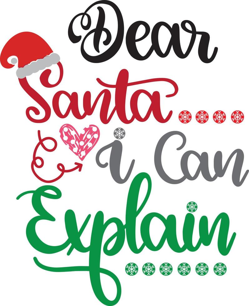 Dear Santa I Can Explain Christmas Vector file