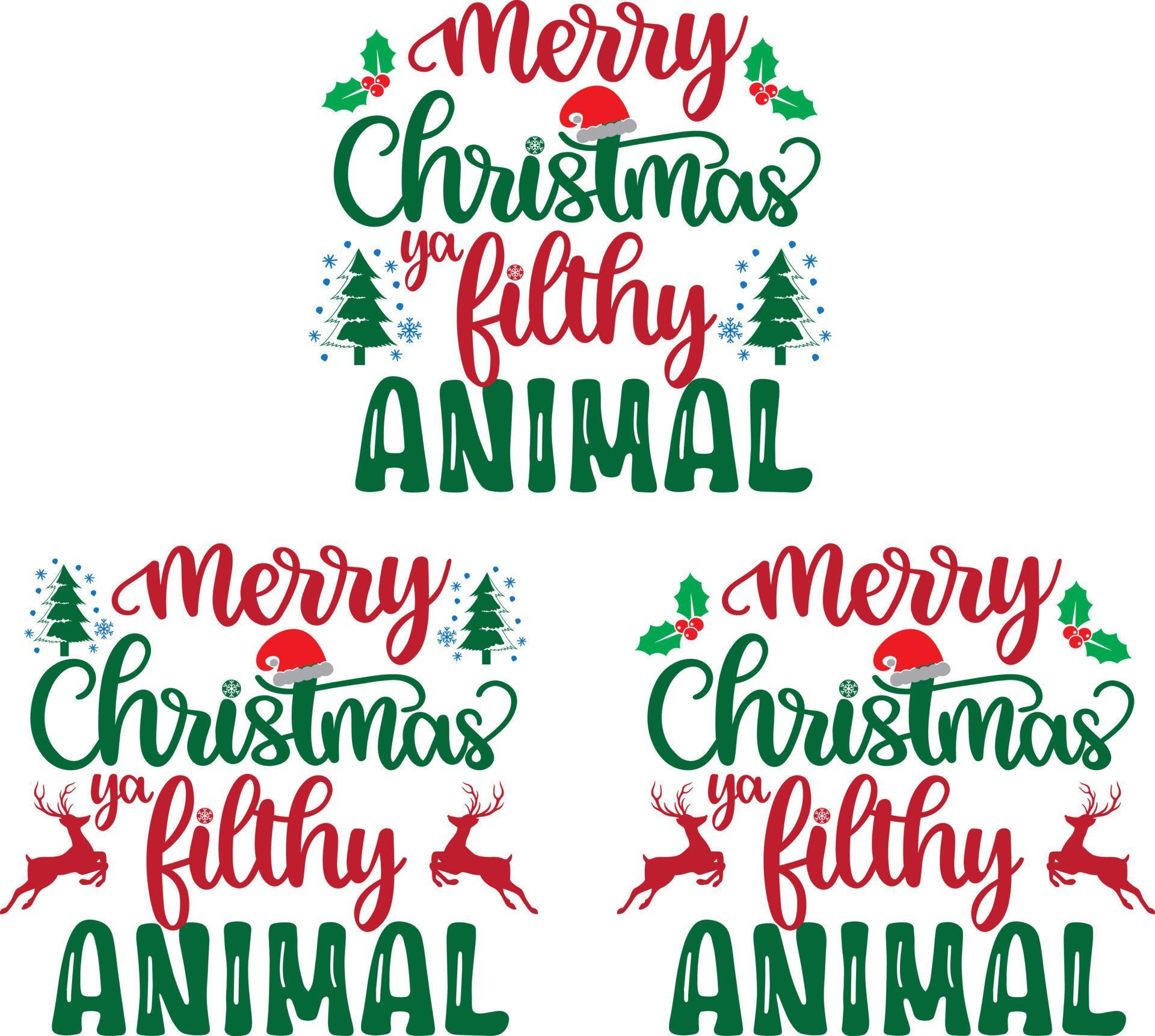 Merry Christmas Ya Filthy Animal Christmas Vector file 10352900 Vector