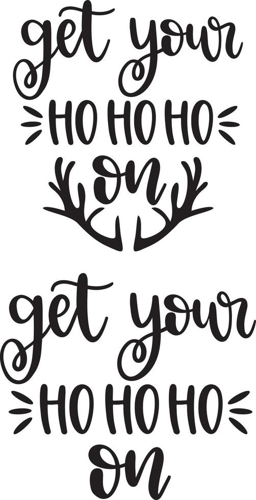 Get Your Hohoho on Christmas Vector file