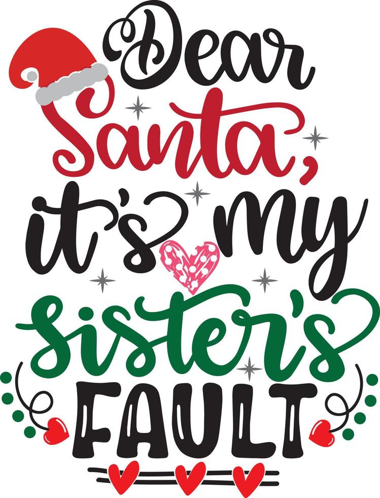 Dear Santa It's My Sister's Fault Christmas Vector file