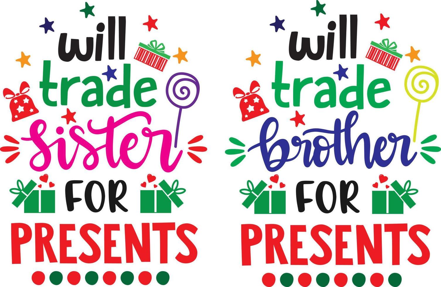 Will Trade Sister Brother For Presents 2 Christmas Vector file