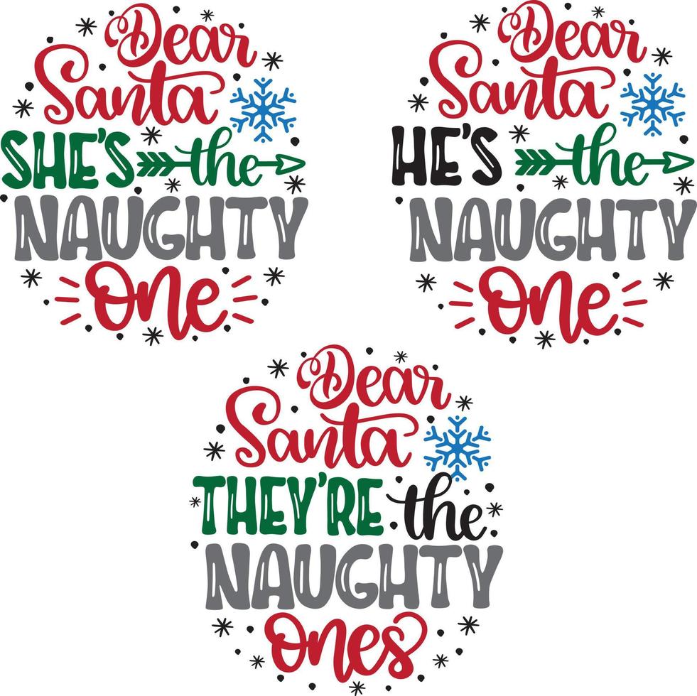 Christmas Set Dear Santa He's She's They're The Naughty Ones 2 vector