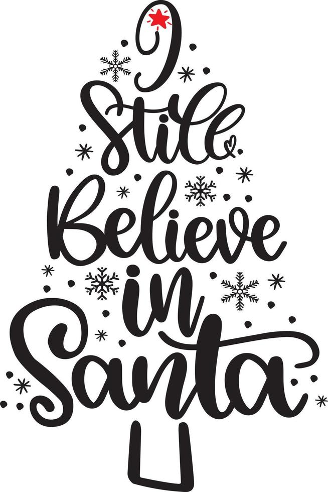 I Still Believe in Santa Christmas Vector file