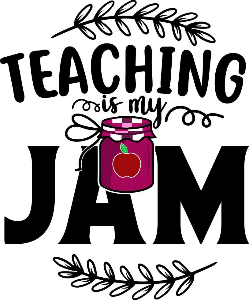 Teachers Day. Teaching Is My Jam vector