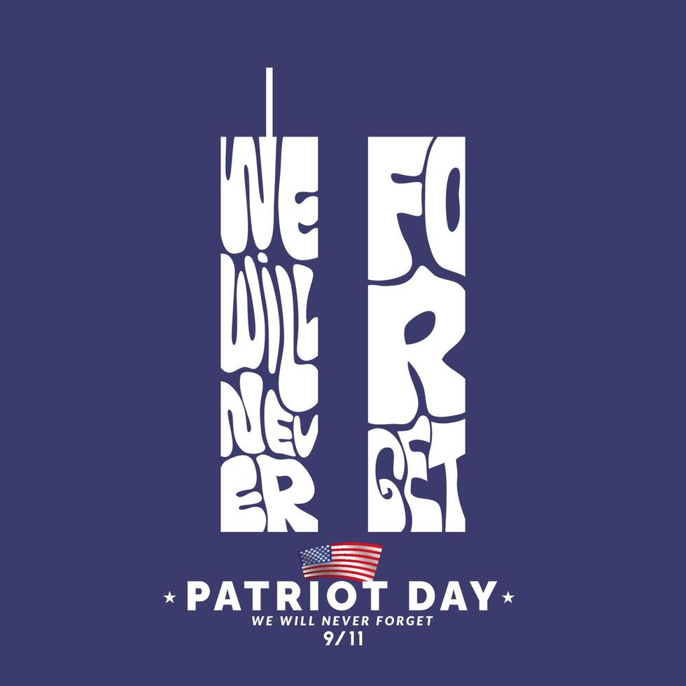 9 11 memorial day September 11.Patriot day NYC World Trade Center. We will never forget text. World Trade Center with typography text inside vector