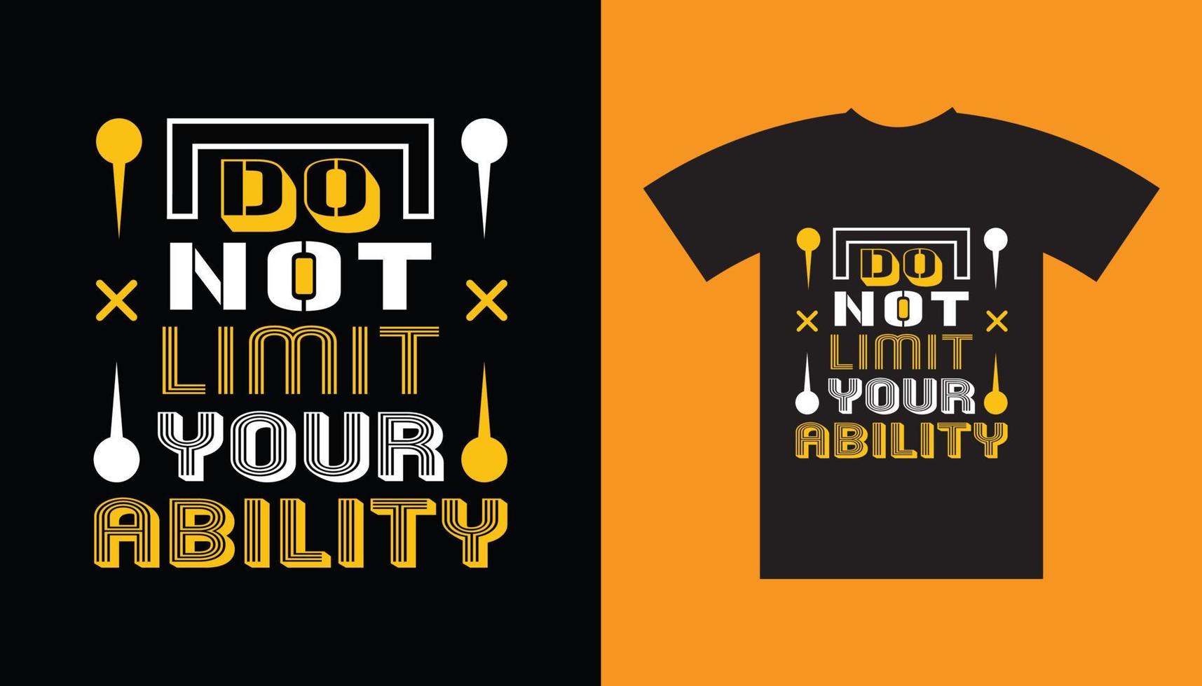 Graphic element and text Do not limit your ability t-shirt design. vector