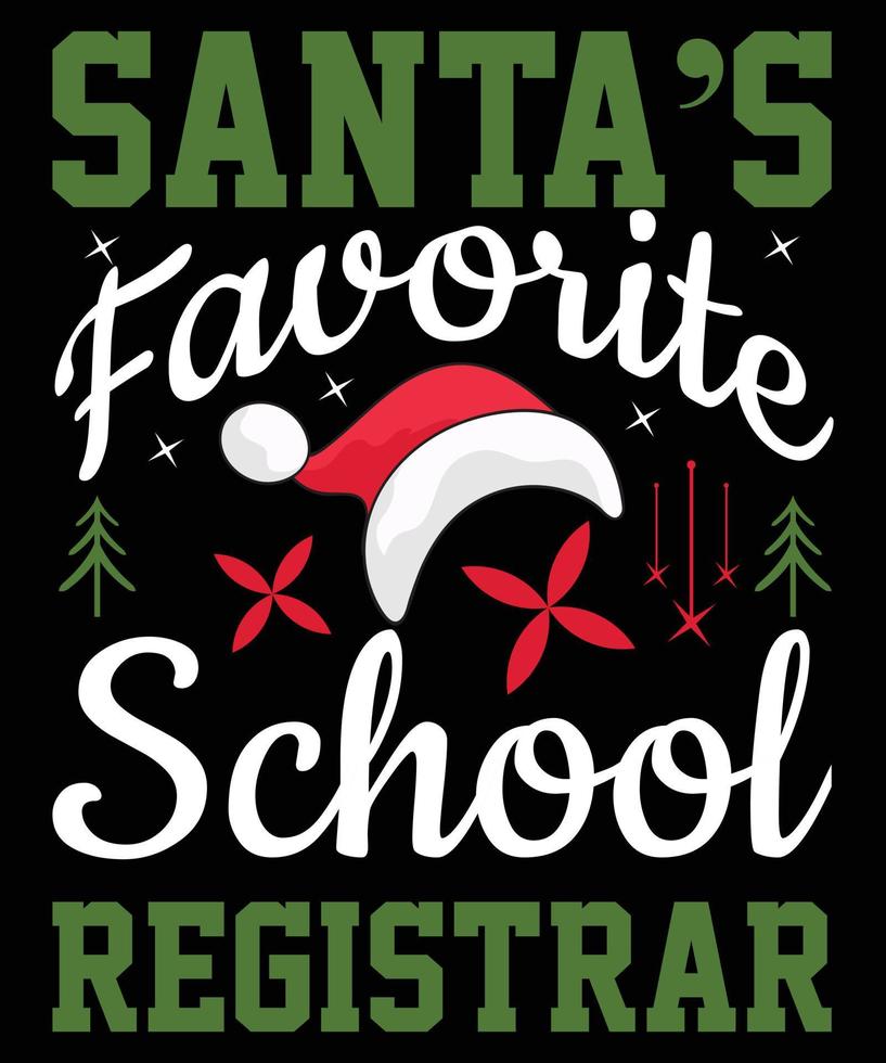 Santa's Favorite School Registrar Typography T-Shirt Design vector
