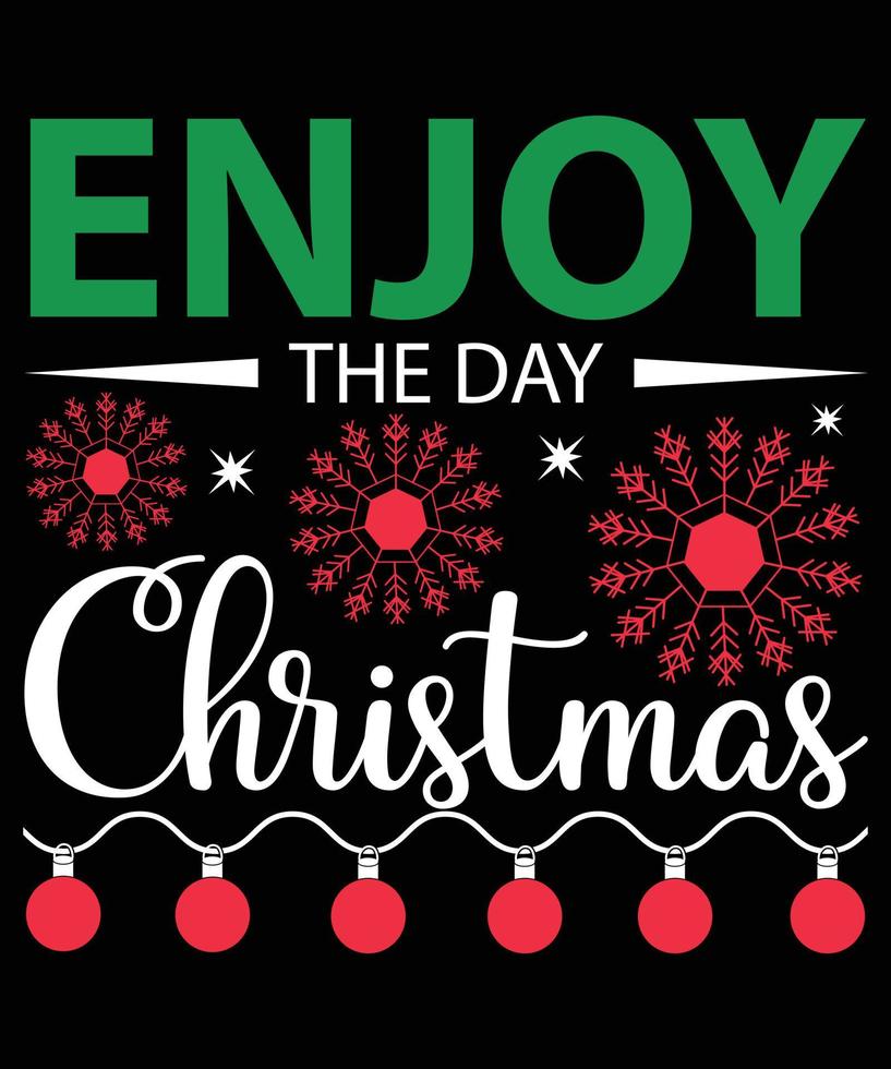 Enjoy The Day Christmas Typography T-Shirt Design vector