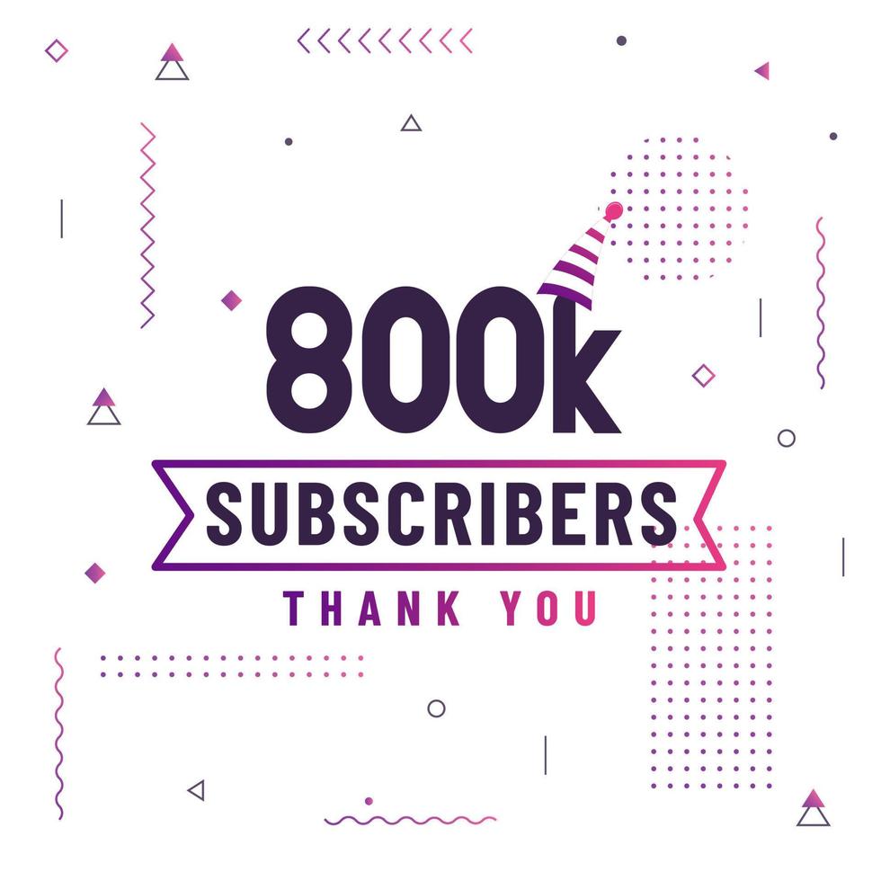 Thank you 800K subscribers, 800000 subscribers celebration modern colorful design. vector