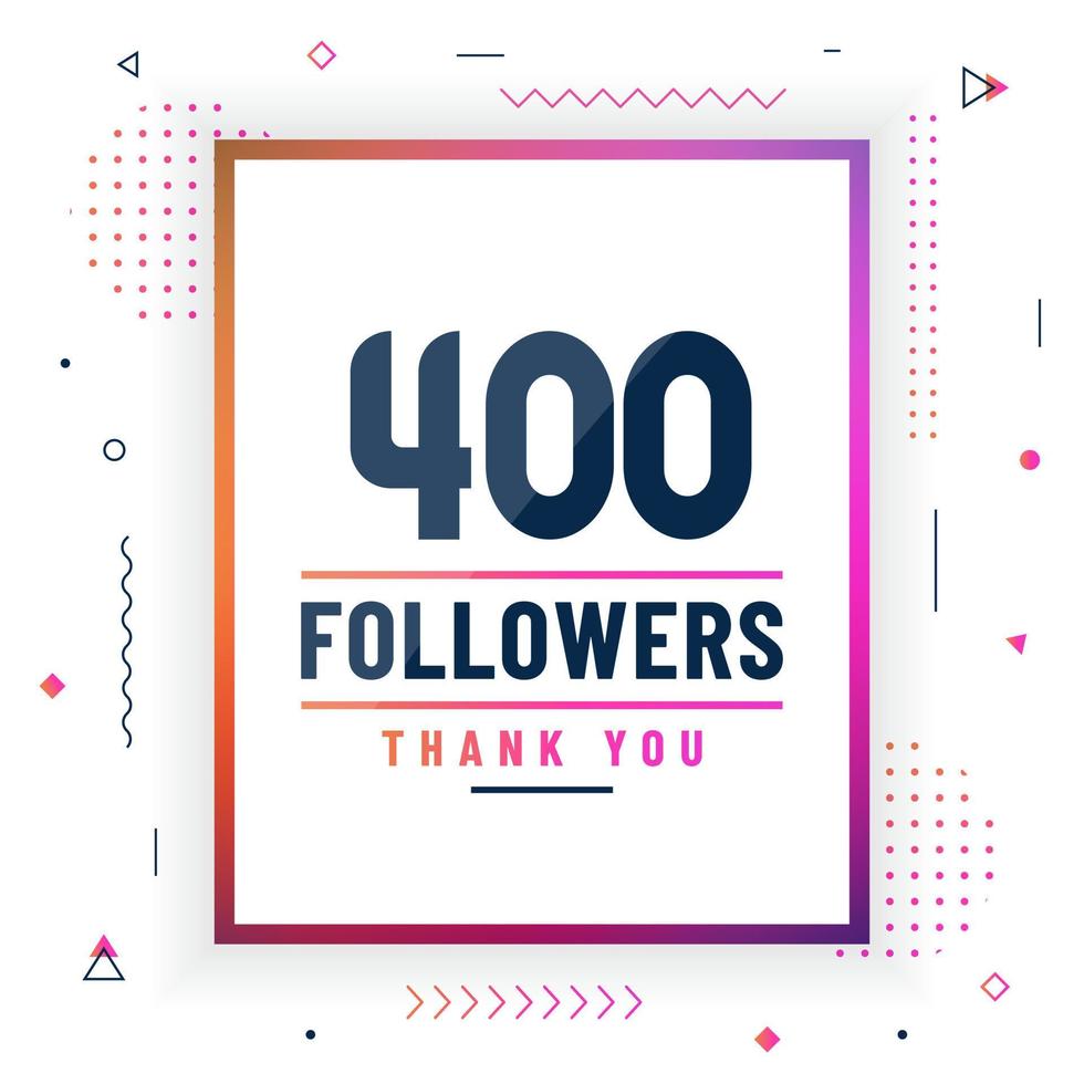 Thank you 400 followers celebration modern colorful design. vector