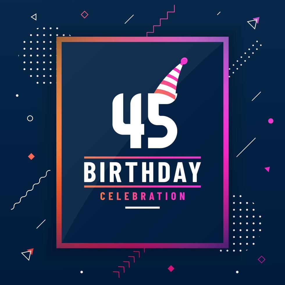 45 years birthday greetings card, 45 birthday celebration background colorful free vector. vector