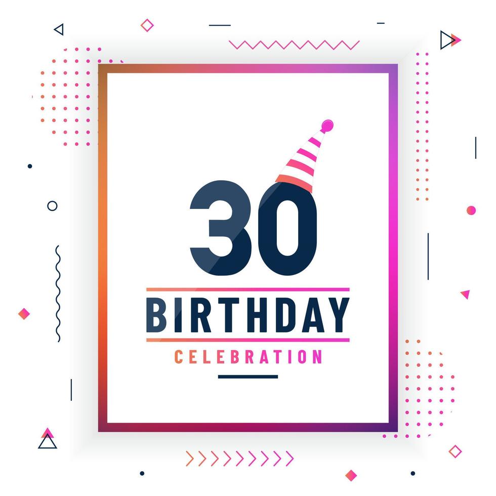 Tarjeta de saludos de cumpleaños de 30 años, vector libre colorido de fondo de celebración de 30 cumpleaños.