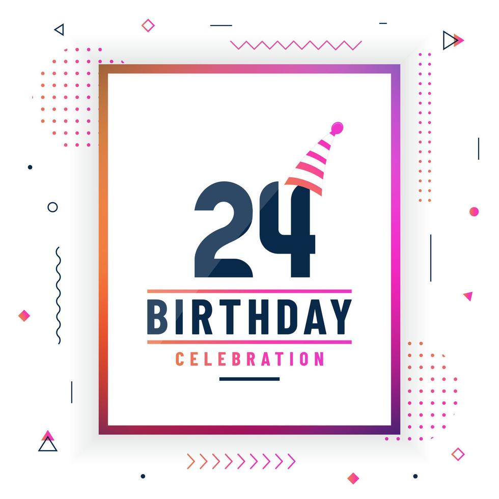 24 years birthday greetings card, 24 birthday celebration background colorful free vector. vector