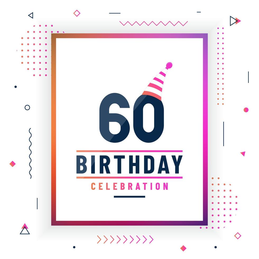 Tarjeta de saludos de cumpleaños de 60 años, vector libre colorido de fondo de celebración de 60 cumpleaños.