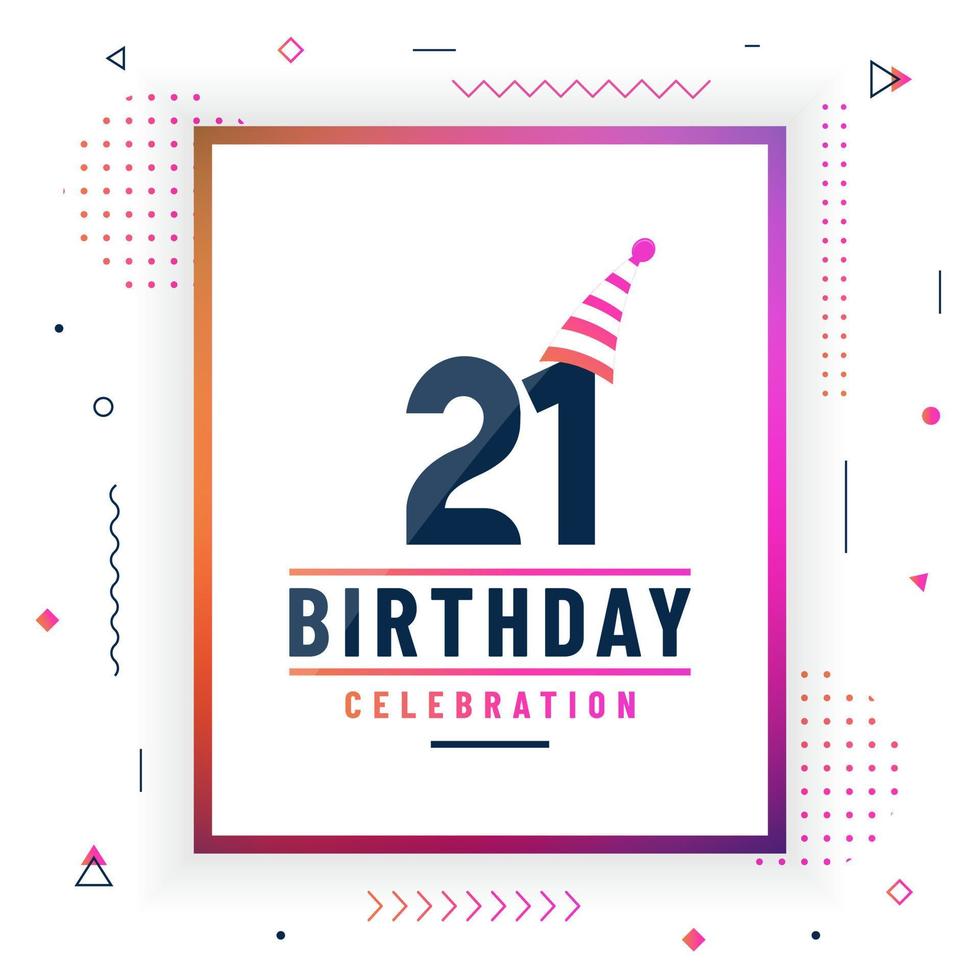 Tarjeta de saludos de cumpleaños de 21 años, vector libre colorido de fondo de celebración de 21 cumpleaños.