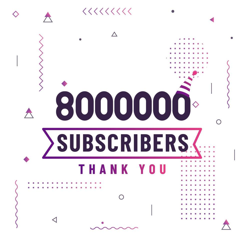 Thank you 8000000 subscribers, 8M subscribers celebration modern colorful design. vector