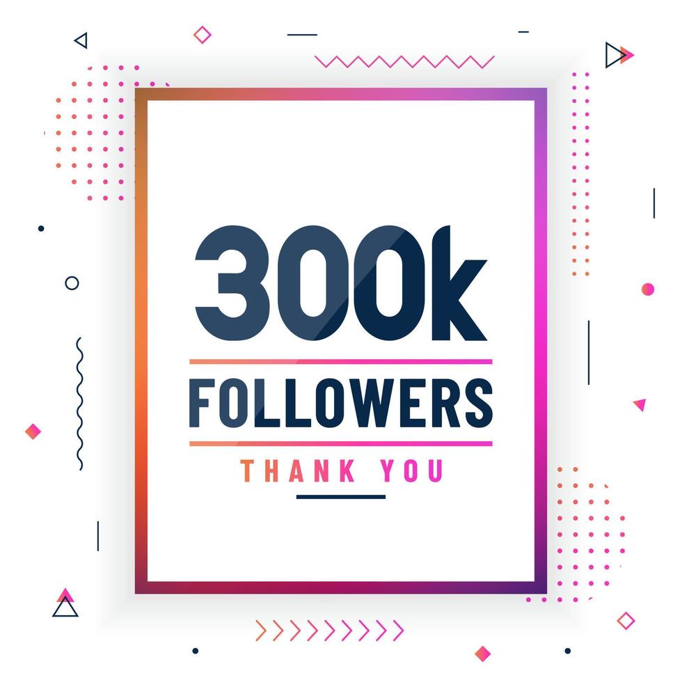 Thank you 300K followers, 300000 followers celebration modern colorful design. vector