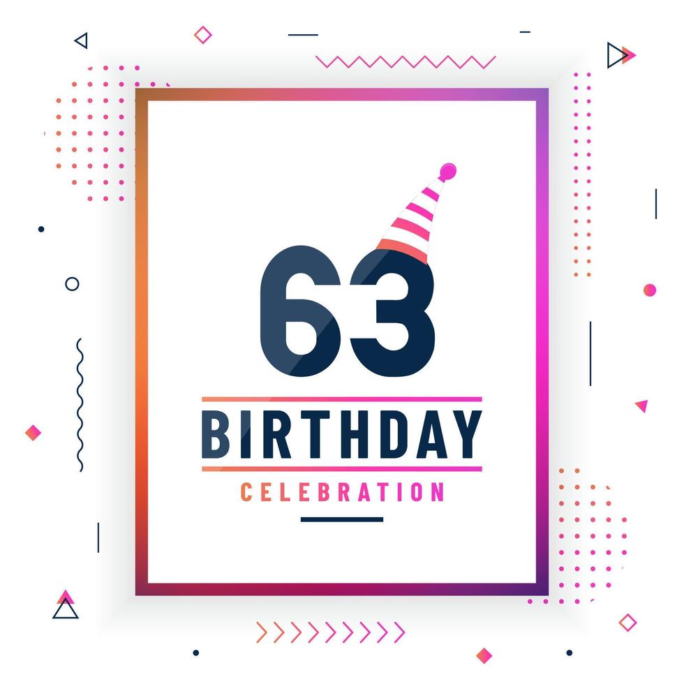 Tarjeta de saludos de cumpleaños de 63 años, vector libre colorido de fondo de celebración de cumpleaños 63.