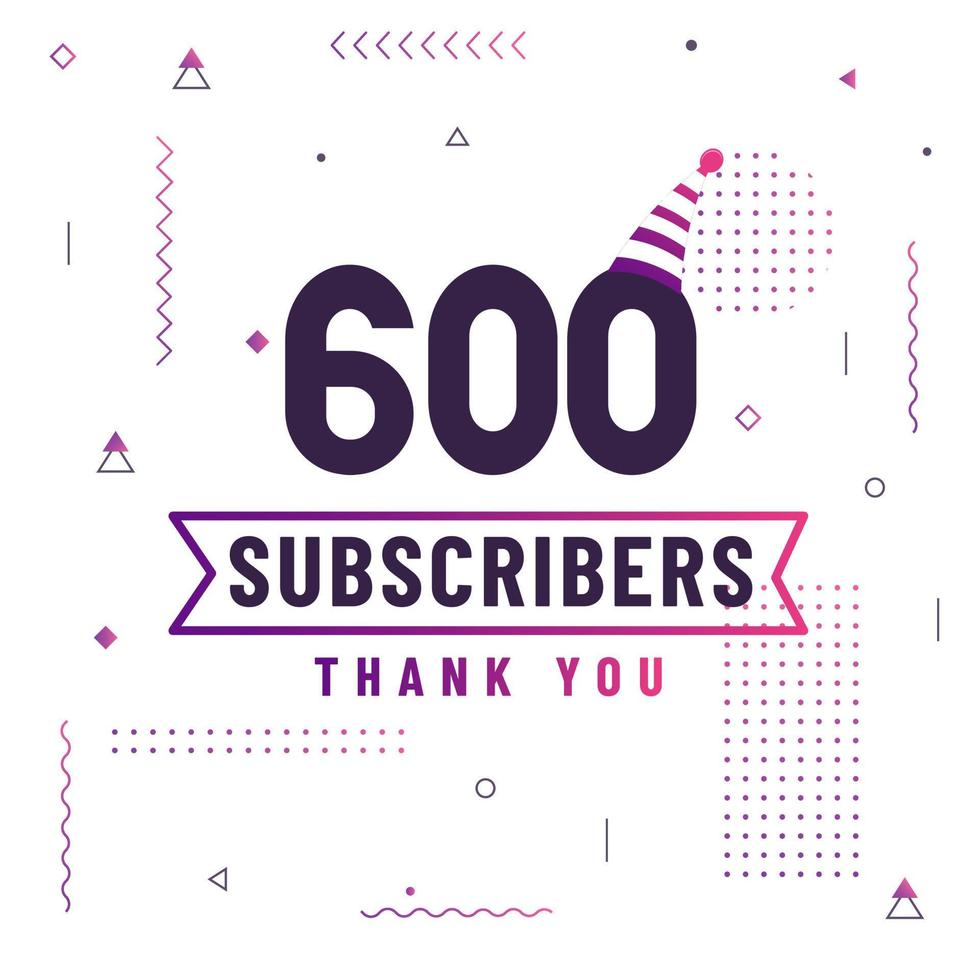 Thank you 600 subscribers celebration modern colorful design. vector