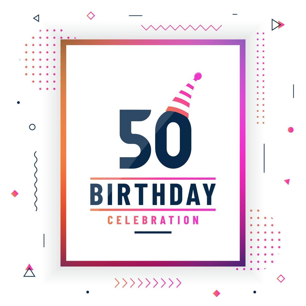 Tarjeta de saludos de cumpleaños de 50 años, vector libre colorido de fondo de celebración de 50 cumpleaños.