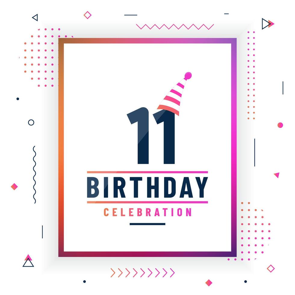 11 years birthday greetings card, 11 birthday celebration background colorful free vector. vector