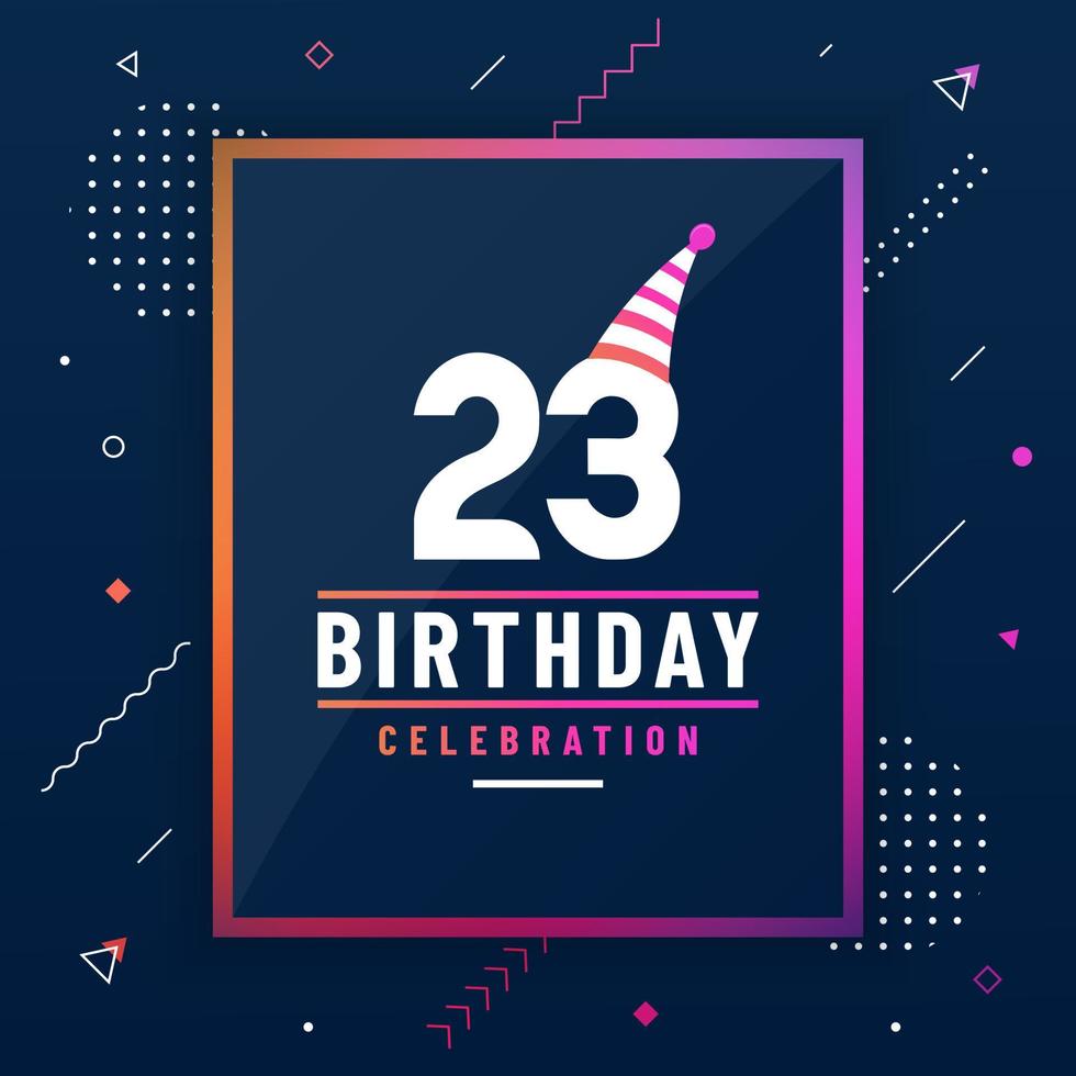 23 years birthday greetings card, 23 birthday celebration background colorful free vector. vector