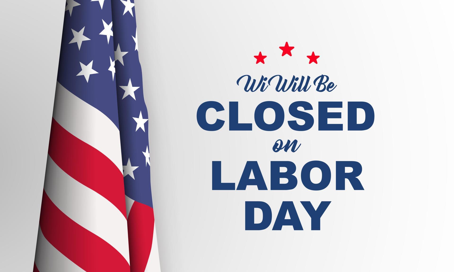 Labor Day Background We Will Be Closed On Labor Day Vector Illustration 10362961 Vector Art At